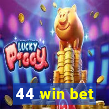 44 win bet